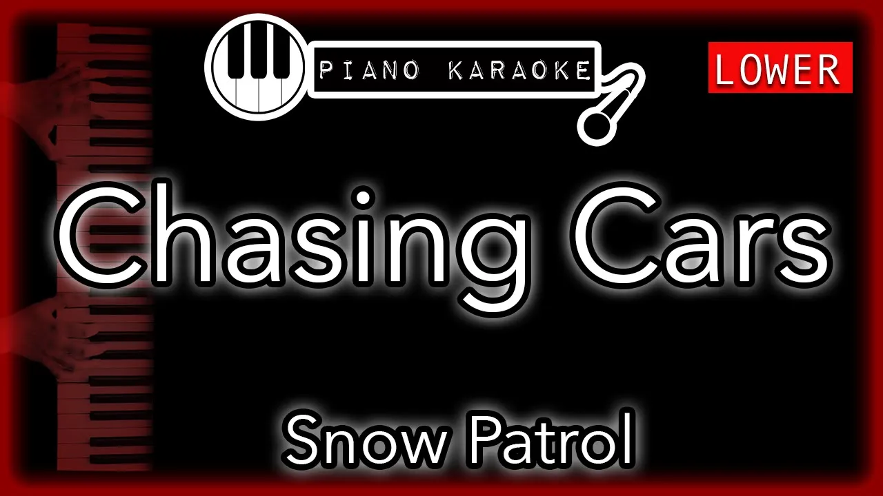 Chasing Cars (LOWER -3) - Snow Patrol - Piano Karaoke Instrumental