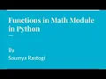Functions in Math Module in Python pow sqrt ceil floor fabs exp sin cos etc