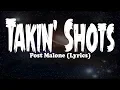 Post Malone - Takin Shots