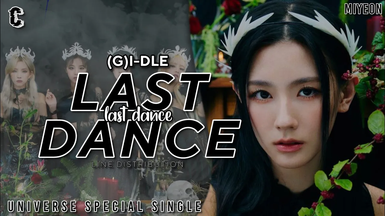 (G)I-DLE ((여자)아이들) - 'Last Dance' | Line Distribution