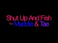 Shut Up And Fish ~ Maddie & Tae Lyrics