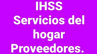 IHSS Como cobrar y se reportan las horas trabajadas in home services