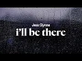 Download Lagu jess glynne - i'll be there (lyrics)