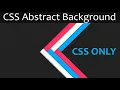 CSS Only Abstract Background Design