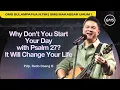 Download Lagu GMS Makassar | Ibadah Umum 1 - WHY DON'T YOU START YOUR DAY WITH PSALM 27? IT WILL CHANGE YOUR LIFE
