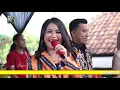 Download Lagu DIAN ANIC KULIT KETEMU KULIT  ANICA NADA SIANG 22 FEBRUARI 2020 DS LURAGUNG TONGGOH BLOK SITU KUNING