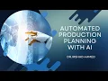 Automated Production Planning with AI