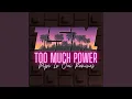 Download Lagu Too Much Power (Pipi Le Oui Funkadoodle Mix)