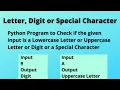 Python Program to Check if given input is a Letter Digit or Special Character CCBP Assignment 11