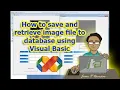 How to save and retrieve image file to database using Visual Basic