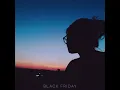 Black Friday (pretty like the sun)