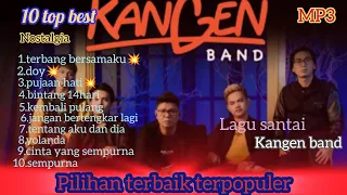 kumpulan lagu kangen band pilihan terbaik terbang bersamaku doy pujaan hati