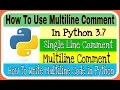 How To Use Multiline Comment in Python 3 7