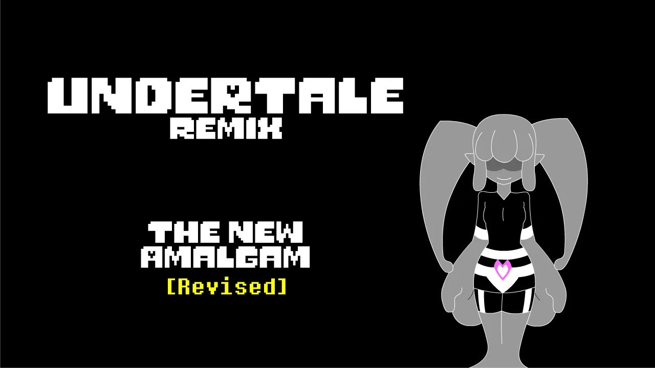 Undertale [Remix]: The New Amalgam Revised