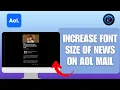 How to Increase Font Size of News on AOL Mail Make AOL News Easier to Read Beginners Tips 2024