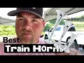 Best Train Horn On The Market For The Money
