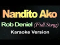 Nandito Ako - Rob Deniel (Full Song Karaoke Version)