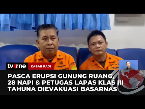 Erupsi Gunung Ruang, Basarnas Evakuasi 28 Napi & Petugas Lapas Klas III Tahuna