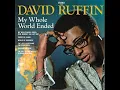 David Ruffin  My Whole World Ended The Moment You Left Me