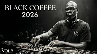 black coffee style 2026 afro house melodic set vol 9 