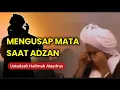 Lagu Mengusap Mata Ketika Adzan | Ustadzah Halimah Alaydrus