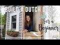 HOW TO BUILD A DUTCH DOOR with a beginner What could go wrong