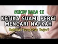 Download Lagu BACA 1X KETIKA SANG SUAMI PERGI CARI NAFKAH | AGAR DIBERIKAN KELANCARAN REZEKI, DIMUDAHKAN URUSAN