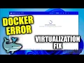 Fix Docker Desktop Failed to Start Because Virtualization Support Wasn t Detected