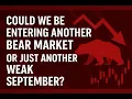 Download Lagu Could We Be Entering Another Bear Market or Just Another Weak September?