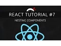 React Tutorial - Nesting Components