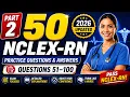 50 NCLEX-RN Practice Questions Answers 2026 Part 2 Questions 50 100