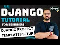 Django Tutorial in Hindi - Templates Folder Setup Project Level