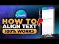 How To Align Text in Canva Mobile 100 WORKS NO Yapping To The Point FAST EASY