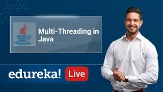 Java Live - 5 Multithreading In Java Tutorial Java Tutorial For Beginners Edureka