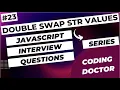 JavaScript interview questions Double Swap String Values in 2 Ways