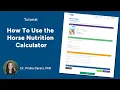 How to Use Mad Barn s Horse Nutrition Calculator - Tutorial