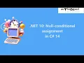 NET 10 Null-conditional assignment in C 14
