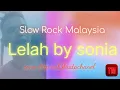 Download Lagu Lelah by Sonia Slow Rock Malaysia, cover lagu,cover klip Vidio by @sl3bratachanel