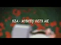 Download Lagu SZA - Nobody Gets Me (speed up)
