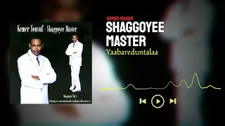 Yaabareduntalaa Shaggoyee Master Kemer Yousuf Oromo Music 