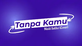 tanpa kamu imam s arifin cover by meldi saliko 