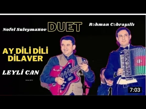 Download MP3 Nofel Suleymanov Ay Dili Dili Dilaver Rehman Cebrayilli Leylican Nofel Suleymanov Xatiresine Duet