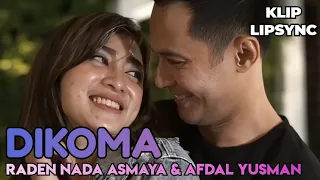 raden nada asmaya u0026 afdal yusman dikoma lipsync 