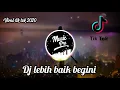 Download Lagu Dj Lebih Baik Begini Dari Pada Sakit Hati🔥 // Viral Tik tok 2020.