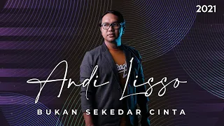 Download Andi Lisso - Bukan Sekedar Cinta (Video Lyric) MP3