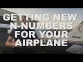 Getting New N-Numbers For Your Airplane