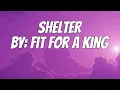 Download Lagu Fit for a King - Shelter (Lyrics)