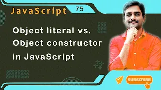 Object literal vs Object constructor in JavaScript - JavaScript Tutorial 75