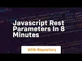 Javascript rest parameters in 8 minutes