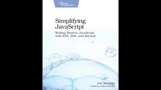 Simplifying JavaScript Writing Modern JavaScript with ES5 ES6 and Beyond